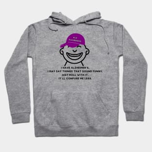 I have Alzheimer's Hoodie